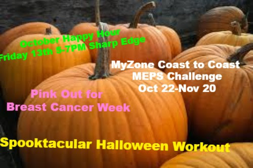 sppoktacular halloween workout, october happy hour friday 13th 5-7 pm sharp edge, pink out for breast cnacer week, myzone coast to coast MEPS challenge october 22- nov 20